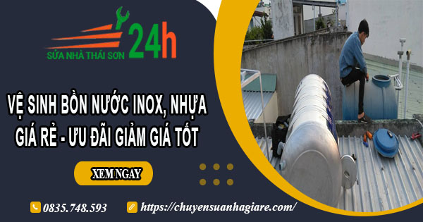 Vệ sinh bồn nước Inox, Nhựa tại Thủ Dầu Một【Ưu đãi 10%】