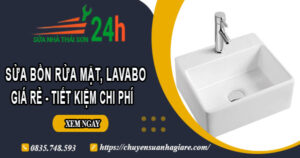 Báo giá sửa bồn rửa mặt, Lavabo tại Củ Chi【Tiết Kiệm 20%】