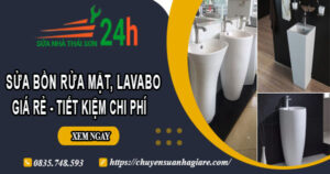 Giá sửa bồn rửa mặt, Lavabo tại Khánh Hoà【Tiết kiệm 20%】