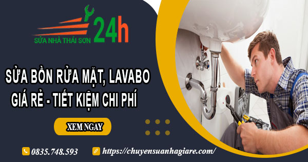 Báo giá sửa bồn rửa mặt, Lavabo tại Quận 5【Tiết Kiệm 20%】