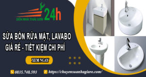 Báo giá sửa bồn rửa mặt, Lavabo tại Quận 9【Tiết Kiệm 20%】