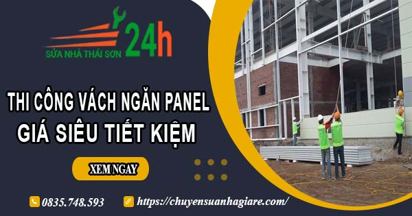 Thi công vách ngăn Panel tại Quận 2【Giá dao động từ 299K】