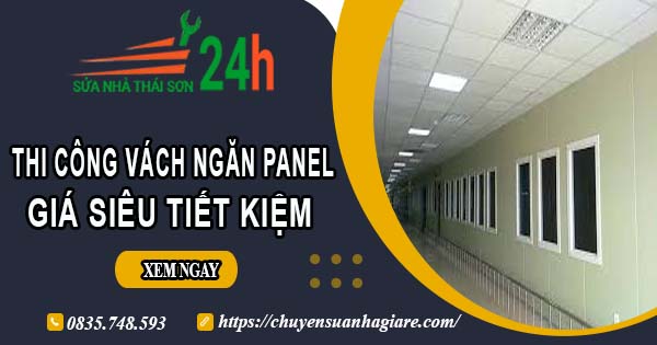 Thi công vách ngăn Panel tại Quận 6【Giá dao động từ 299K】
