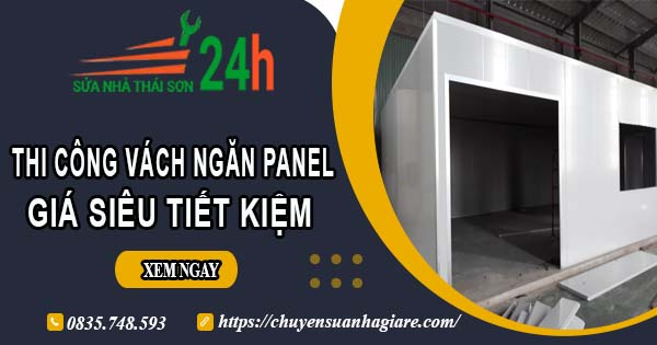 Thi công vách ngăn Panel tại Bình Phước【Giá dao động từ 299K】