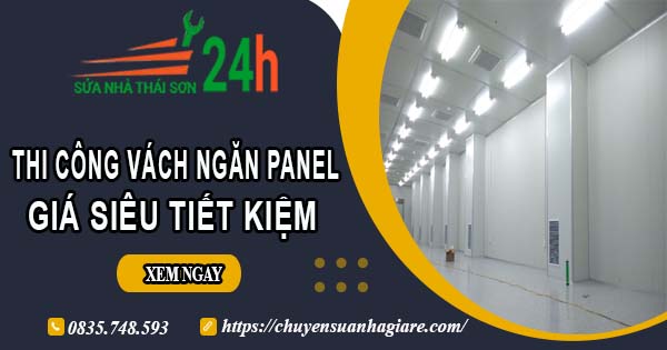 Thi công vách ngăn Panel tại Đồng Nai【Giá dao động từ 299K】