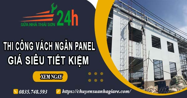 Thi công vách ngăn Panel tại Long Khánh【Giá dao động từ 299K】