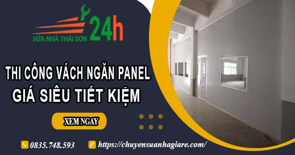 Thi công vách ngăn Panel tại Nhơn Trạch【Giá dao động từ 299K】
