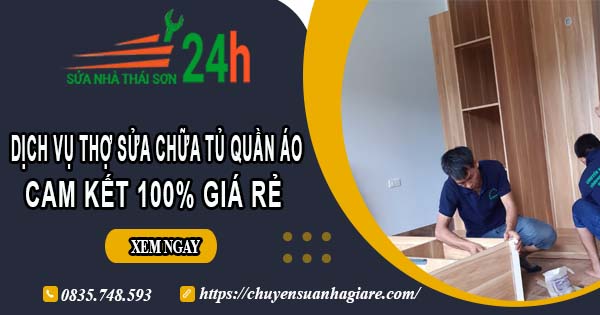 Dịch vụ thợ sửa chữa tủ quần áo tại Bà Rịa【Cam kết giá rẻ】