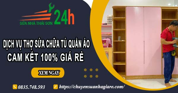 Dịch vụ thợ sửa chữa tủ quần áo tại Biên Hoà【Cam kết giá rẻ】
