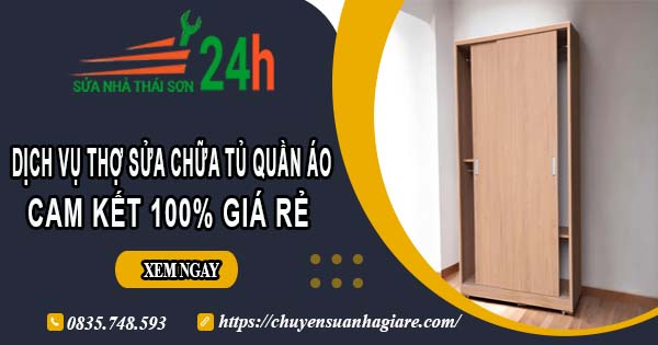 Dịch vụ thợ sửa chữa tủ quần áo tại Củ Chi【Cam kết giá rẻ】