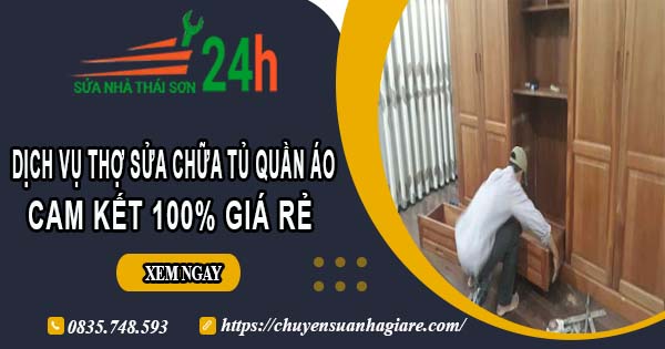 Dịch vụ thợ sửa chữa tủ quần áo tại Nhơn Trạch【Cam kết giá rẻ】