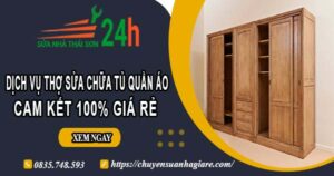 Dịch vụ thợ sửa chữa tủ quần áo tại Tây Ninh【Cam kết giá rẻ】