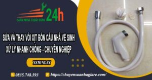 Sửa và thay vòi xịt bồn cầu nhà vệ sinh tại Quận 11【Chỉ 199k】