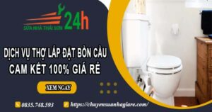 Dịch vụ thợ lắp đặt bồn cầu tại Bà Rịa【Cam kết 100% giá rẻ】