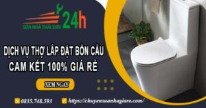 Dịch vụ thợ lắp đặt bồn cầu tại Bình Dương【Cam kết 100% giá rẻ】