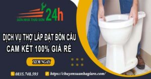 Dịch vụ thợ lắp đặt bồn cầu tại Bình Thạnh【Cam kết 100% giá rẻ】