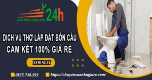 Dịch vụ thợ lắp đặt bồn cầu tại Củ Chi【Cam kết 100% giá rẻ】