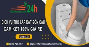 Dịch vụ thợ lắp đặt bồn cầu tại Dĩ An【Cam kết 100% giá rẻ】