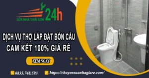 Dịch vụ thợ lắp đặt bồn cầu tại Đồng Nai【Cam kết 100% giá rẻ】