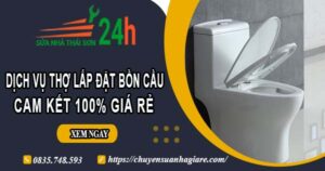 Dịch vụ thợ lắp đặt bồn cầu tại Gò Vấp【Cam kết 100% giá rẻ】