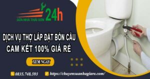 Dịch vụ thợ lắp đặt bồn cầu tại Quận 11【Cam kết 100% giá rẻ】