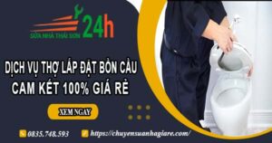 Dịch vụ thợ lắp đặt bồn cầu tại Quận 3【Cam kết 100% giá rẻ】