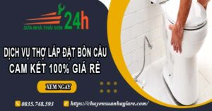 Dịch vụ thợ lắp đặt bồn cầu tại Quận 5【Cam kết 100% giá rẻ】