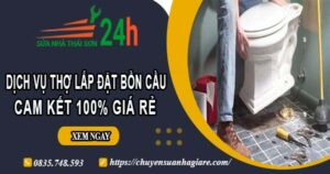 Dịch vụ thợ lắp đặt bồn cầu tại Quận 6【Cam kết 100% giá rẻ】