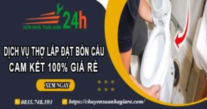 Dịch vụ thợ lắp đặt bồn cầu tại Quận 9【Cam kết 100% giá rẻ】