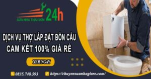 Dịch vụ thợ lắp đặt bồn cầu tại Tân Bình【Cam kết 100% giá rẻ】
