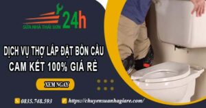 Dịch vụ thợ lắp đặt bồn cầu tại Tân Uyên【Cam kết 100% giá rẻ】