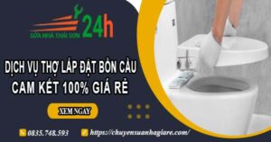 Dịch vụ thợ lắp đặt bồn cầu tại Thủ Đức【Cam kết 100% giá rẻ】
