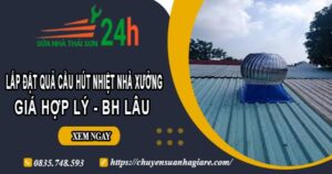 Lắp quả cầu hút nhiệt nhà xưởng tại Bến Cát【BH 2 Năm】