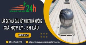 Lắp quả cầu hút nhiệt nhà xưởng tại Cam Ranh【BH 2 Năm】