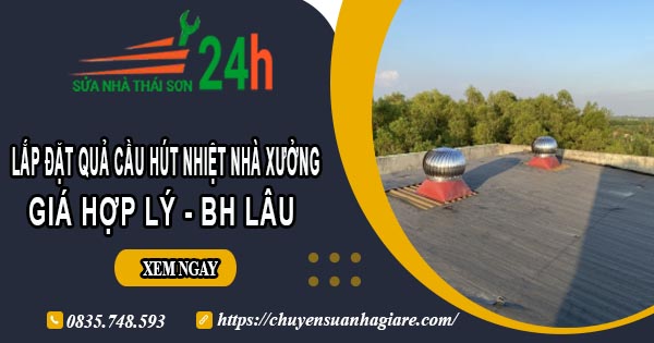 Lắp quả cầu hút nhiệt nhà xưởng tại Hóc Môn【BH 2 Năm】