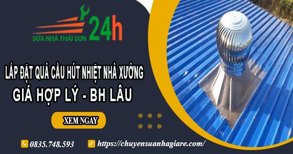 Lắp quả cầu hút nhiệt nhà xưởng tại Khánh Hòa【BH 2 Năm】
