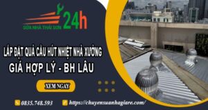 Lắp quả cầu hút nhiệt nhà xưởng tại Long An【BH 2 Năm】