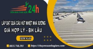 Lắp quả cầu hút nhiệt nhà xưởng tại Long Thành【BH 2 Năm】