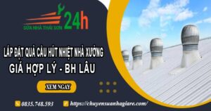 Lắp quả cầu hút nhiệt nhà xưởng tại Nha Trang【BH 2 Năm】