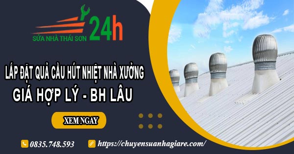 Lắp quả cầu hút nhiệt nhà xưởng tại Nha Trang【BH 2 Năm】