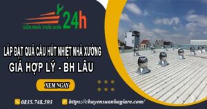 Lắp đặt quả cầu hút nhiệt nhà xưởng tại Quận 12【BH 2 Năm】