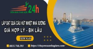 Lắp đặt quả cầu hút nhiệt nhà xưởng tại Quận 2【BH 2 Năm】