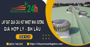 Lắp đặt quả cầu hút nhiệt nhà xưởng tại Quận 4【BH 2 Năm】