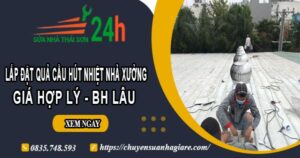Lắp đặt quả cầu hút nhiệt nhà xưởng tại Quận 5【BH 2 Năm】
