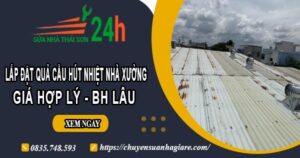 Lắp đặt quả cầu hút nhiệt nhà xưởng tại Tân Bình【BH 2 Năm】