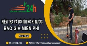 Báo giá kiểm tra và dò tìm rò rỉ nước ở tại Bến Cát【Miễn phí】