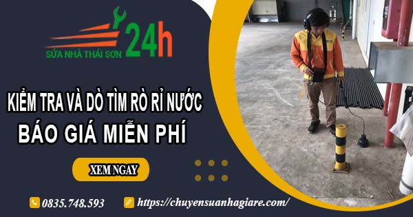 Báo giá kiểm tra và dò tìm rò rỉ nước ở tại Củ Chi【Miễn phí】