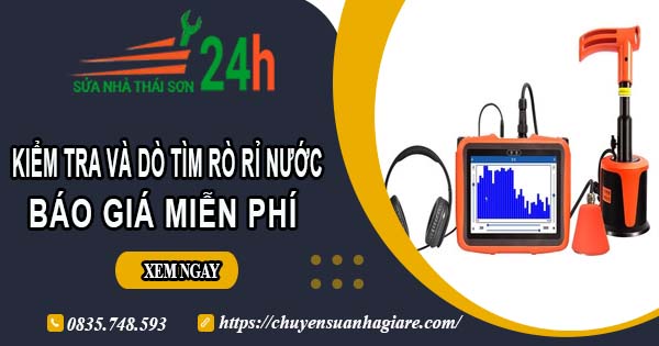 Báo giá kiểm tra và dò tìm rò rỉ nước ở tại Đồng Nai【Miễn phí】