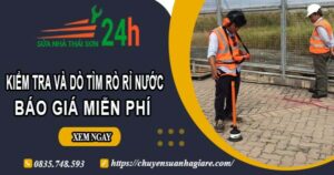 Báo giá kiểm tra và dò tìm rò rỉ nước ở tại Hóc Môn【Miễn phí】