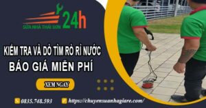 Báo giá kiểm tra và dò tìm rò rỉ nước ở tại Long An【Miễn phí】